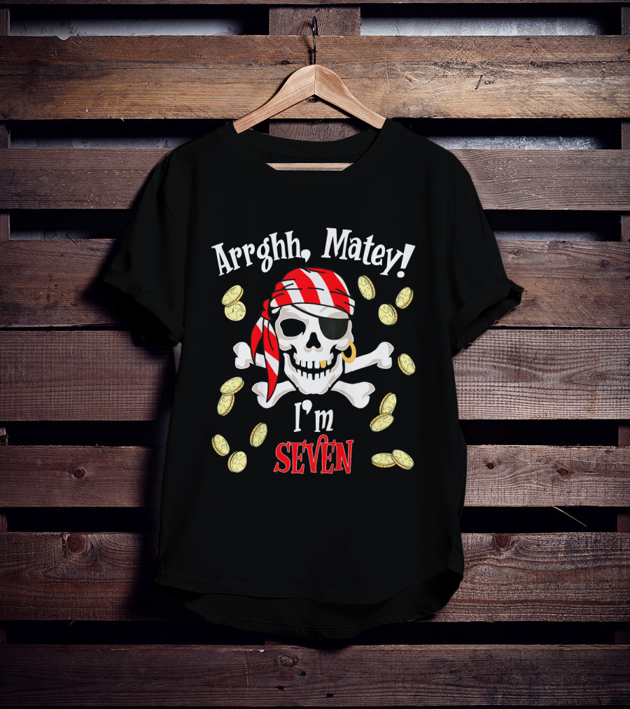 Arrghh Matey I'm Seven Pirate Birthday Party T-Shirt