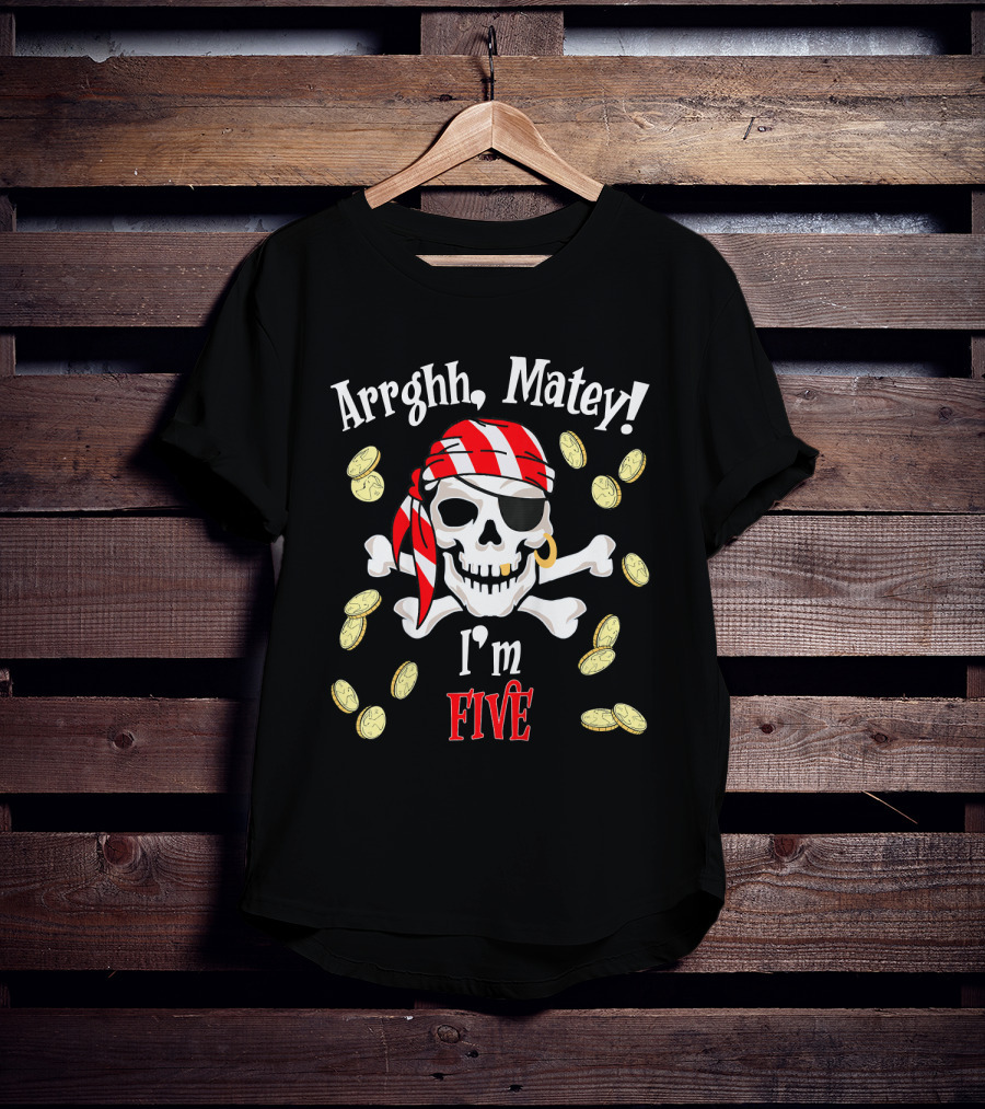 Arrghh Matey I'm Five Pirate Birthday With Skull And Coins T-Shirt