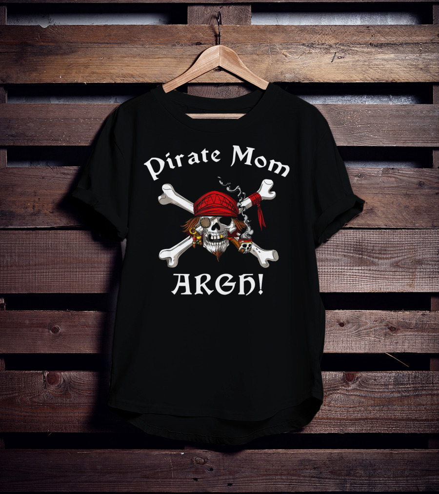 Pirate Mom ARGH Crossbones Skull Captain T-Shirt
