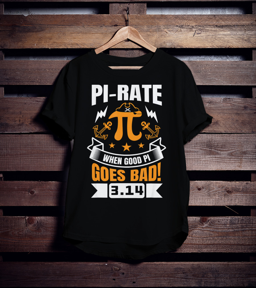PI-RATE When Good Pi Goes Bad 3.14 Pirate Love Geek Ne T-Shirt