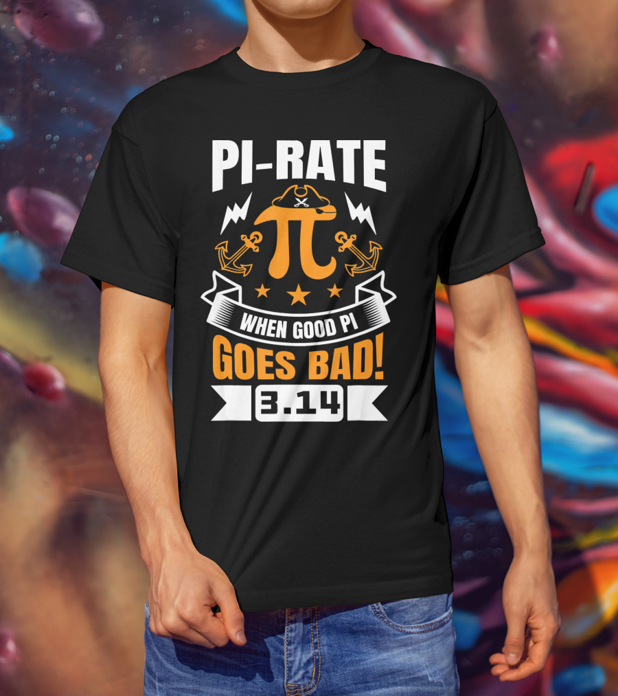 PI-RATE When Good Pi Goes Bad 3.14 Pirate Love Geek Ne T-Shirt