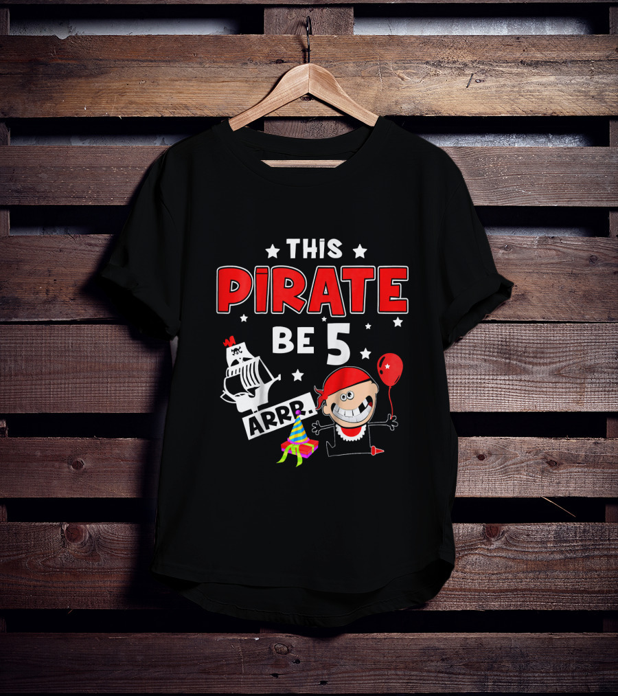This Pirate Be 5 Arrr Kids Birthday Party Hat Balloon T-Shirt
