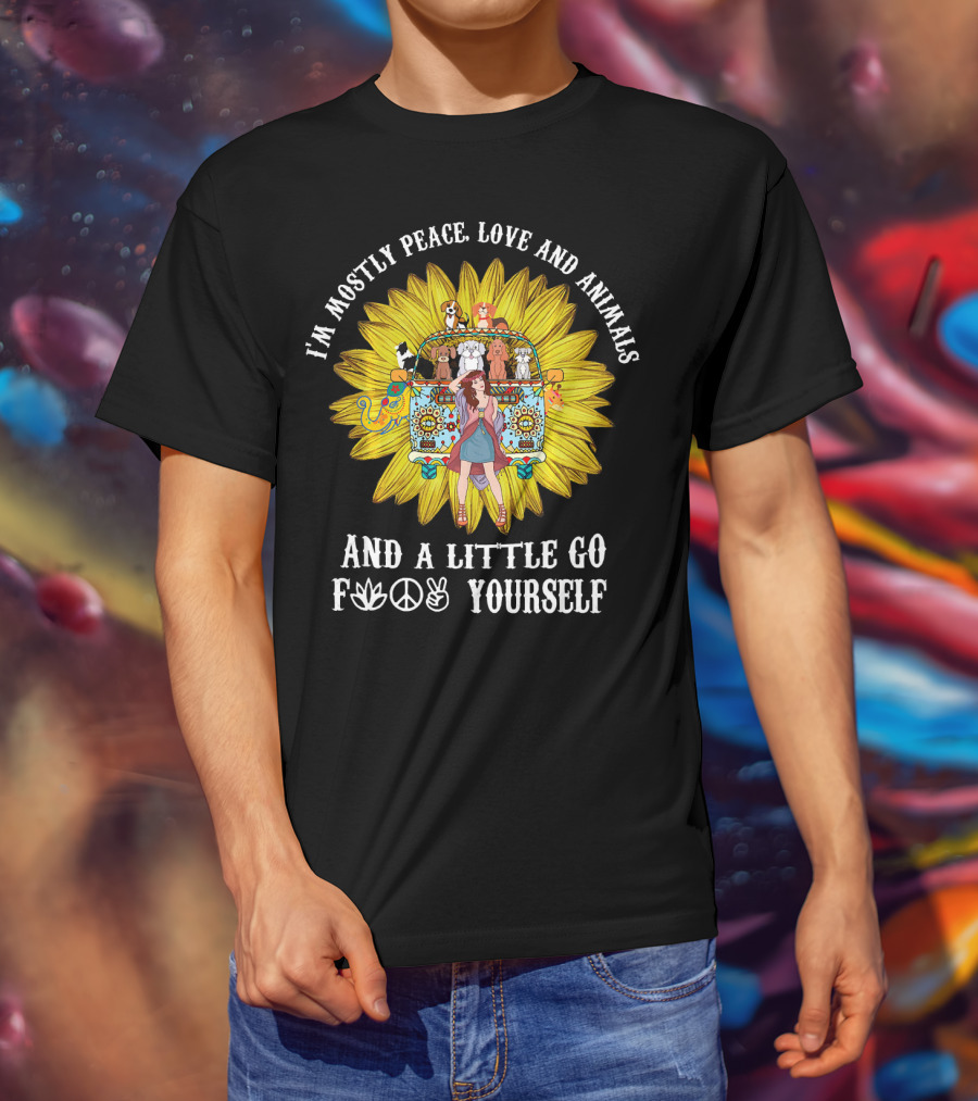 I'm Mostly Peace Love Animals And A Little Go F Yourself Sunflower Hippie Bus T-Shirt