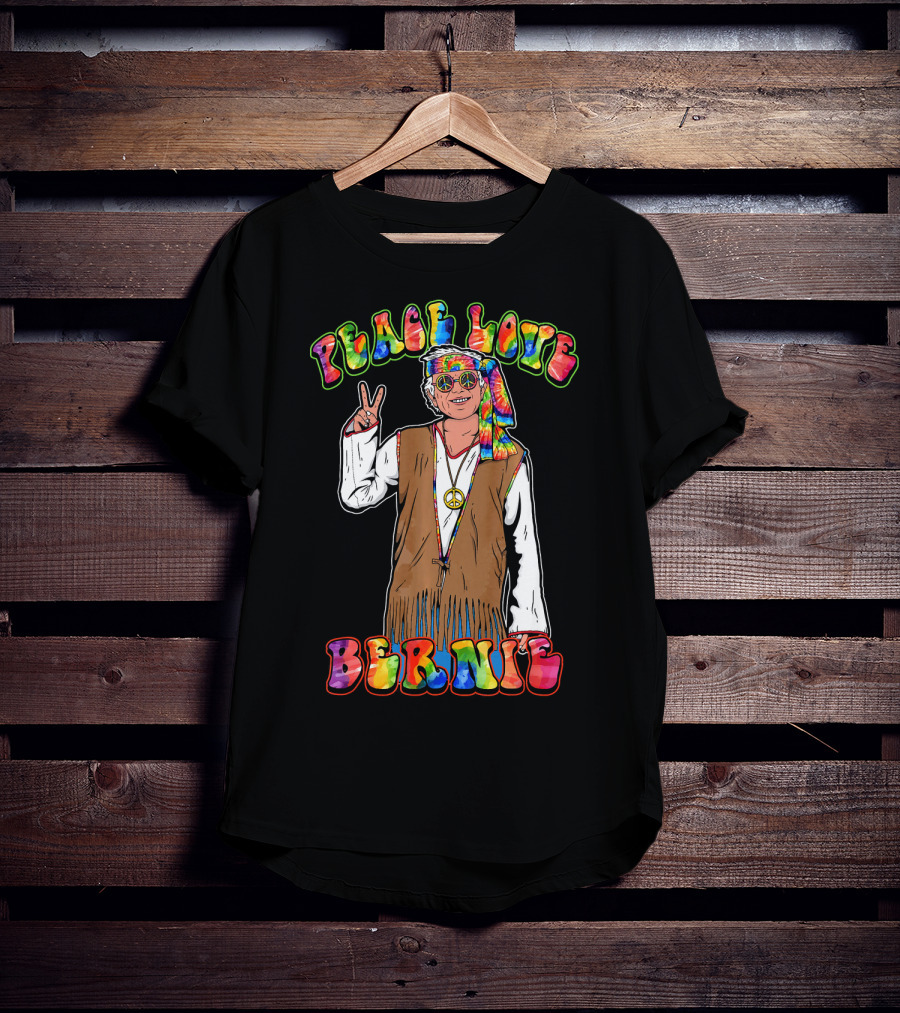 Peace Love Bernie Rainbow Hippie T-Shirt