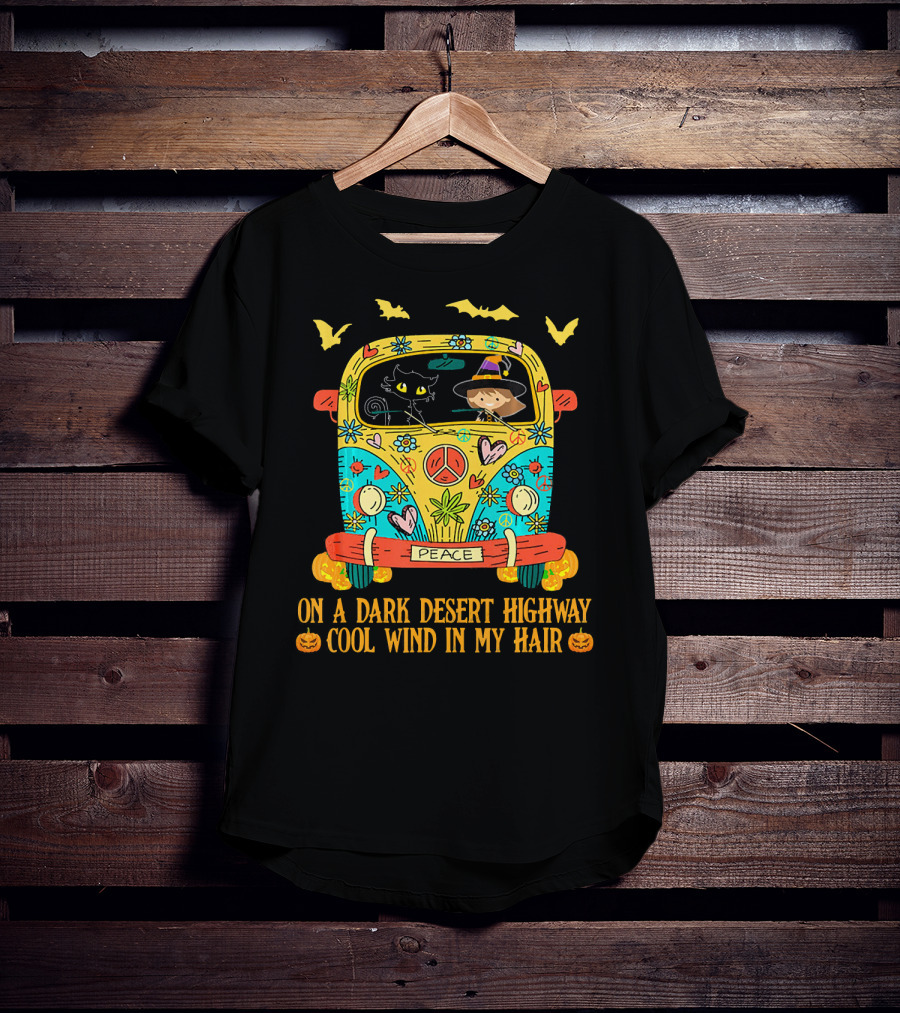 Peace Bus Halloween Cat Witch Flowers On A Dark Desert Highway Cool Wind In My Hair T-Shirt
