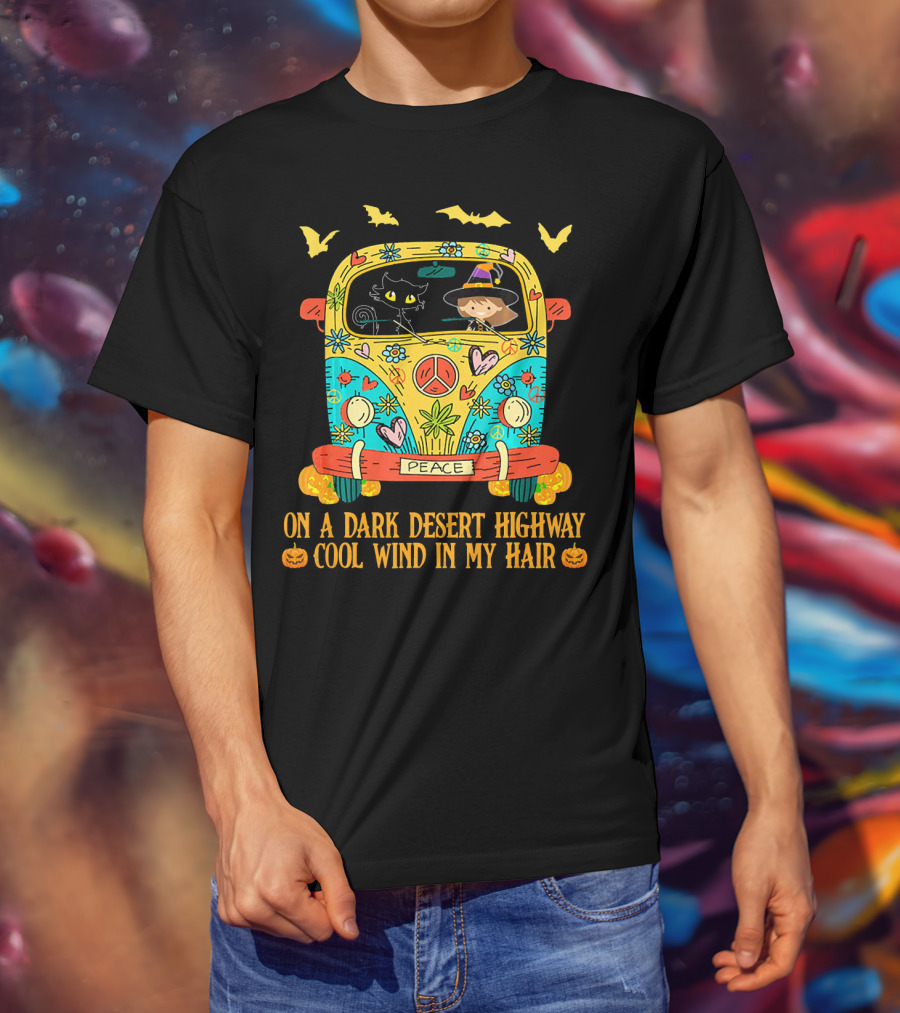Peace Bus Halloween Cat Witch Flowers On A Dark Desert Highway Cool Wind In My Hair T-Shirt