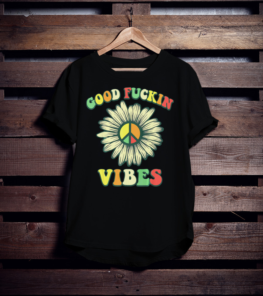 Good Fuckin Vibes Sunflower Peace Hippie Boho T-Shirt