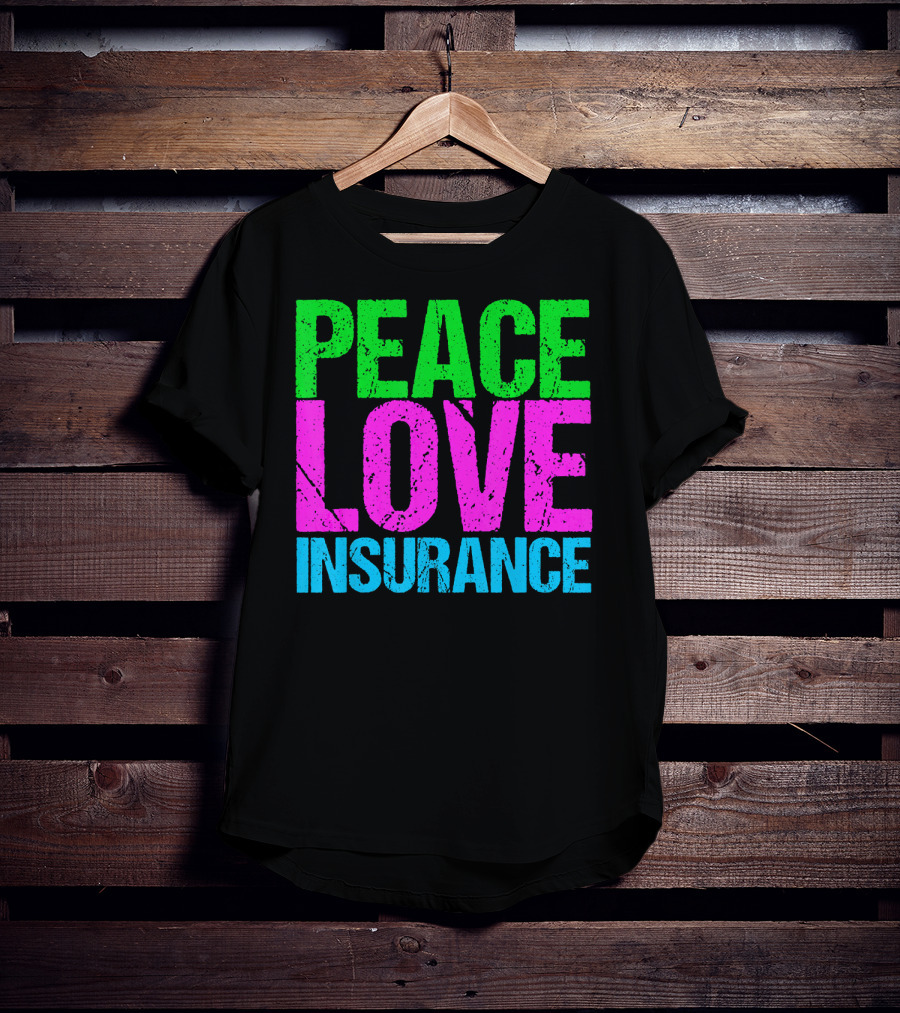 Peace Love Insurance Retro T-Shirt