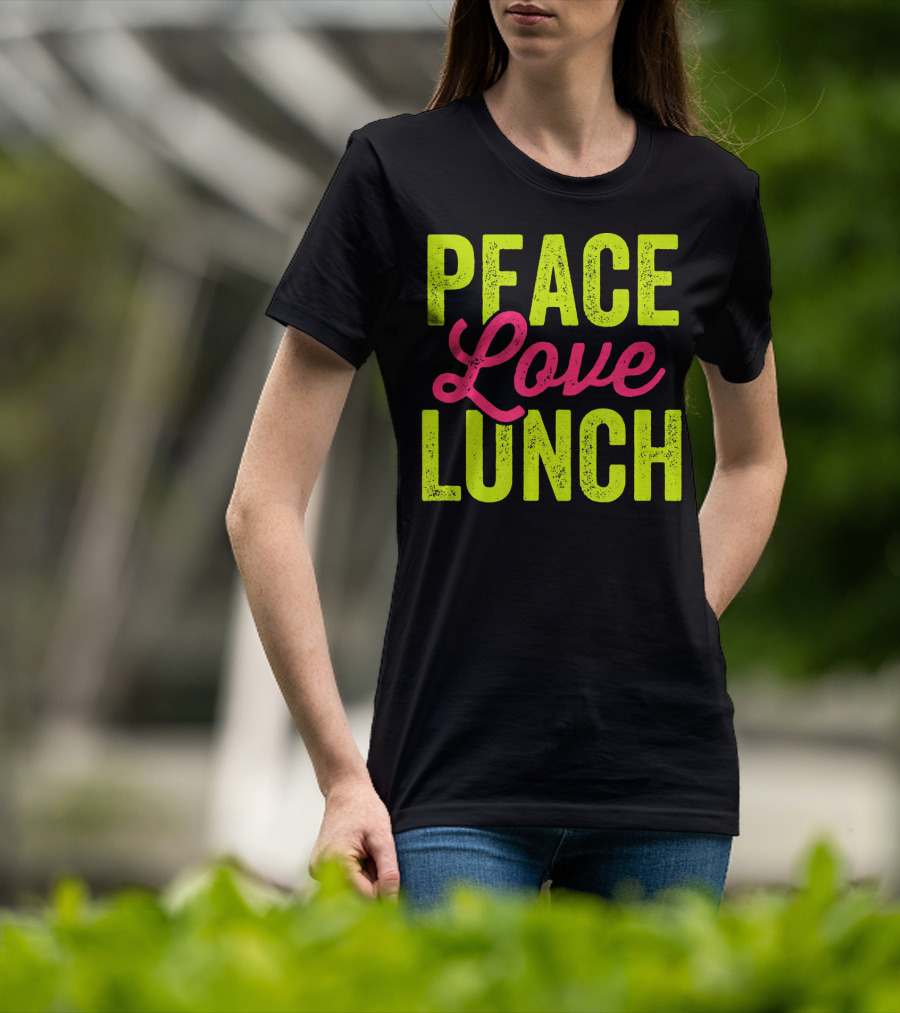 Peace Love Lunch Funny Lunch Lady T-Shirt