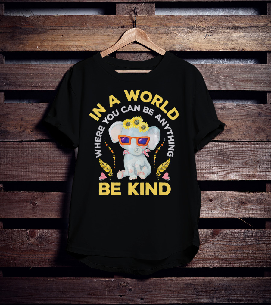 In A World Where You Can Be Anything Be Kind Hippie Hippies Peace Retro Eleph T-Shirt