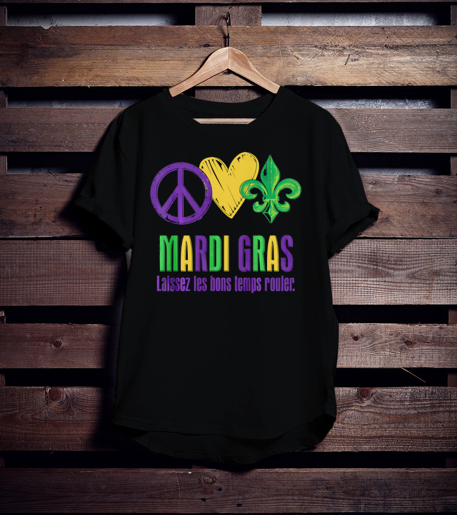 Peace Love Fleur-de-Lis Mardi Gras Laissez Les Bons Temps Rouler T-Shirt