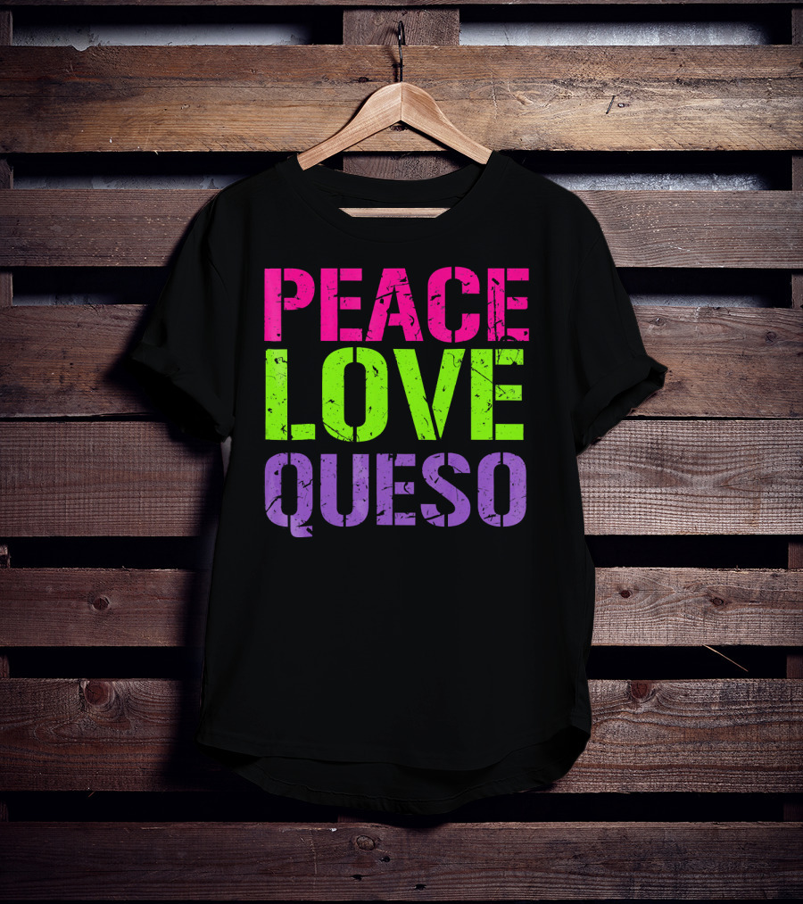 Peace Love Queso T-Shirt