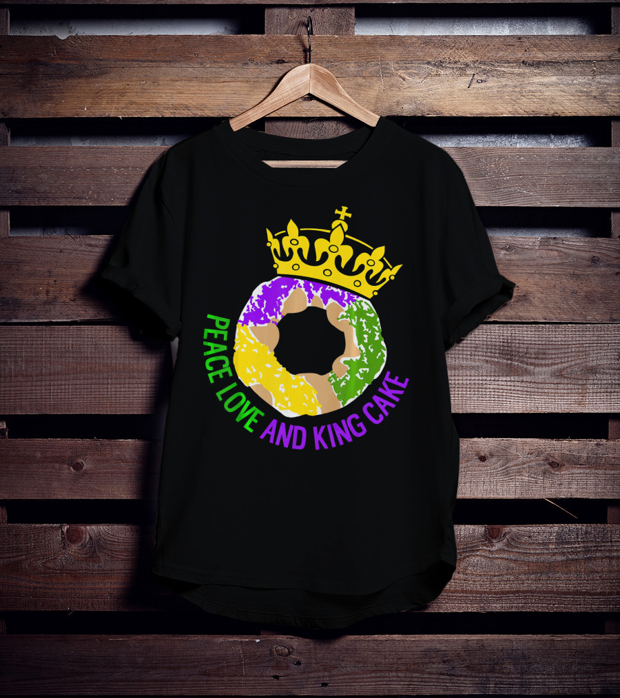 Peace Love And King Cake Mardi Gras New Orleans T-Shirt