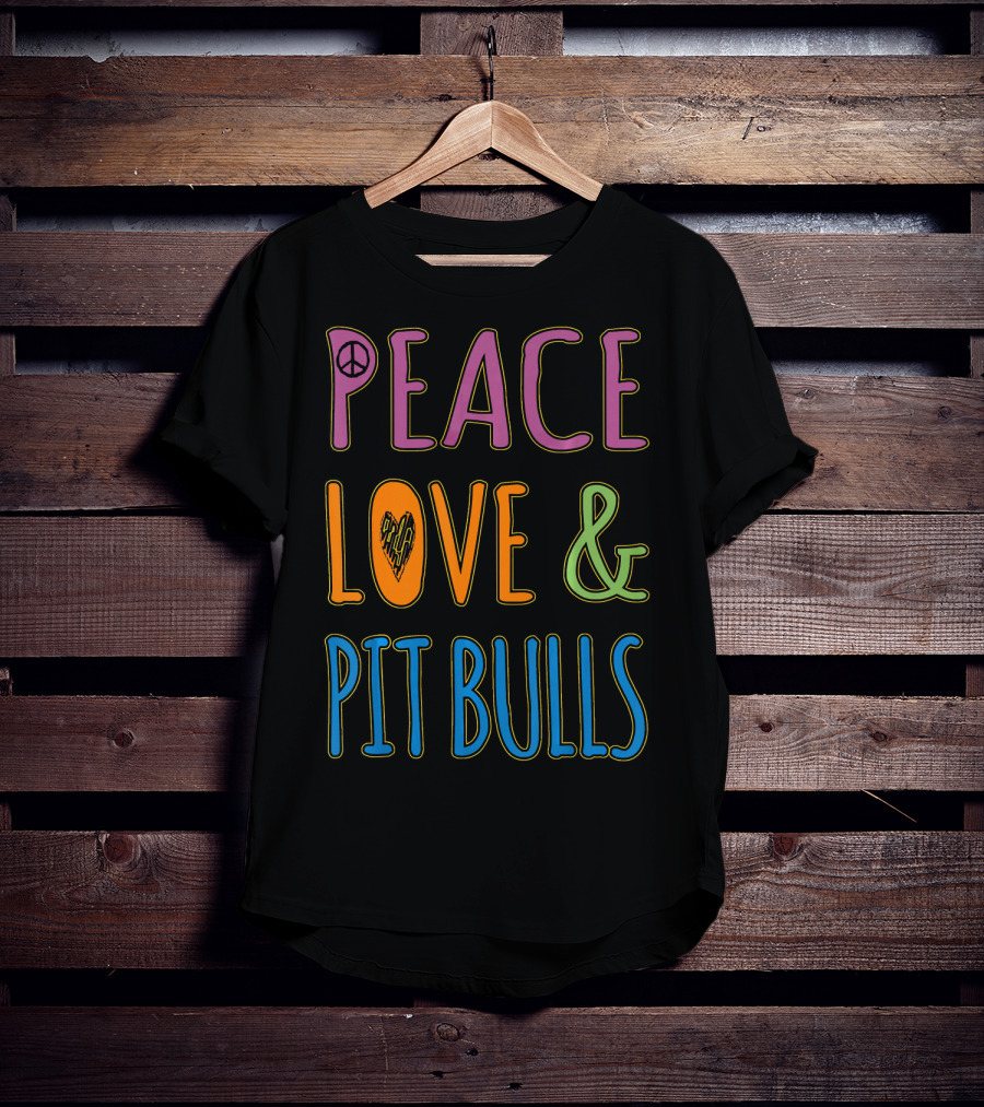 Peace Love And Pit Bulls T-Shirt