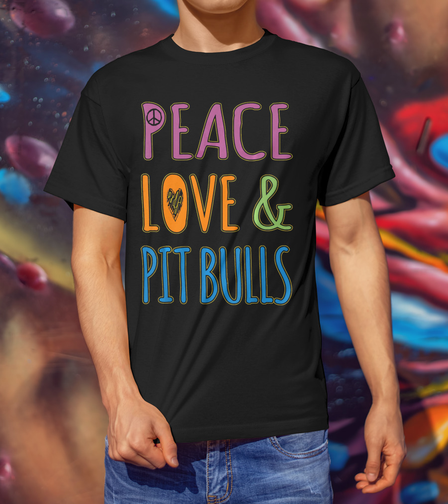 Peace Love And Pit Bulls T-Shirt