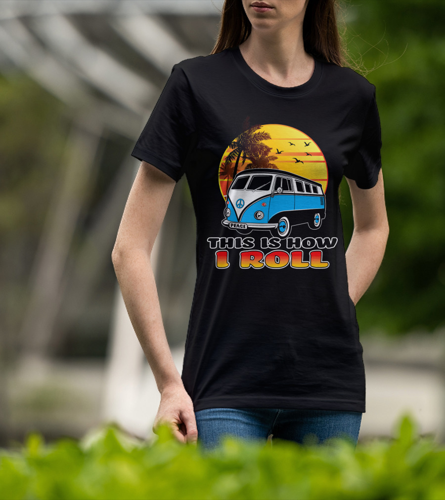 This Is How I Roll Peace Vintage Hippie Microbus Summer T-Shirt