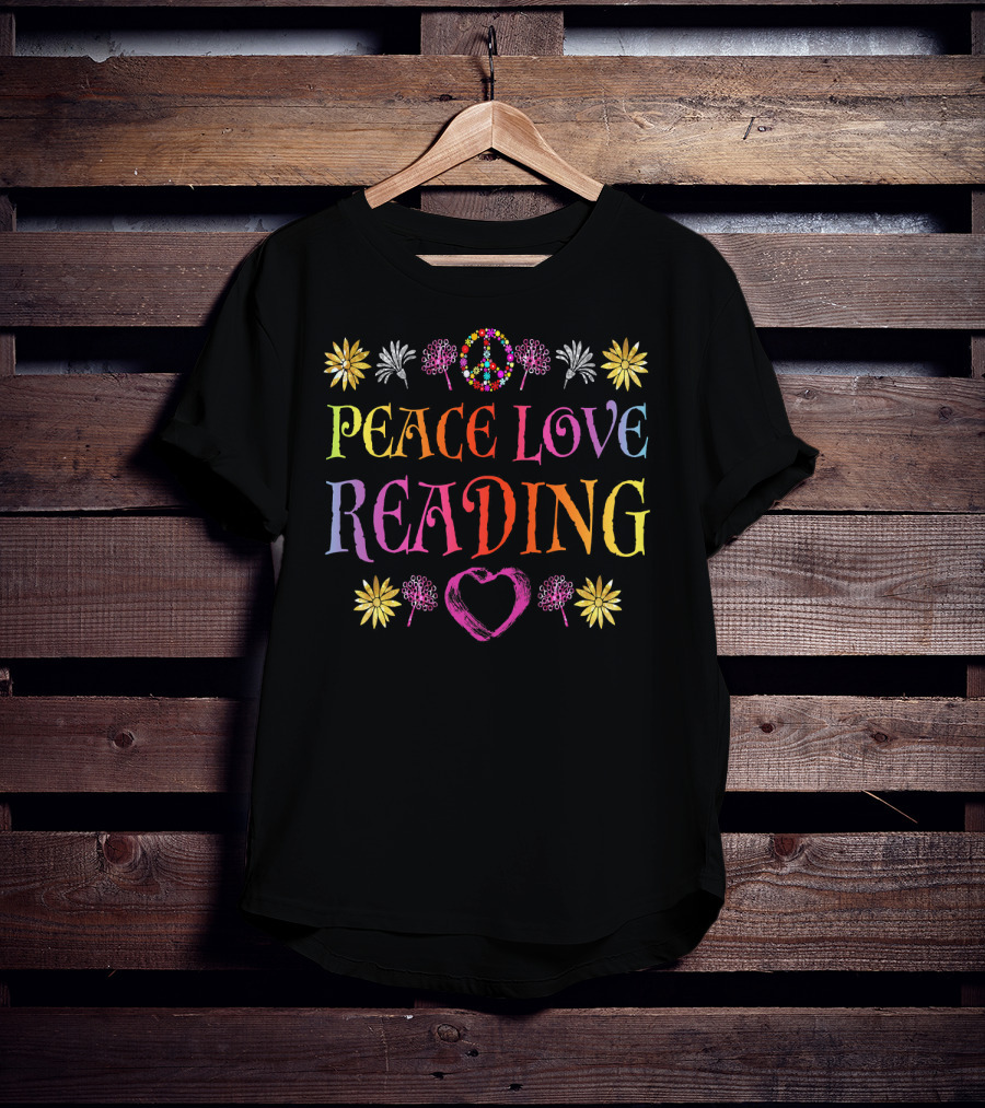 Peace Love Reading Book Lovers Colorful Flowers Peace Sign Heart T-Shirt