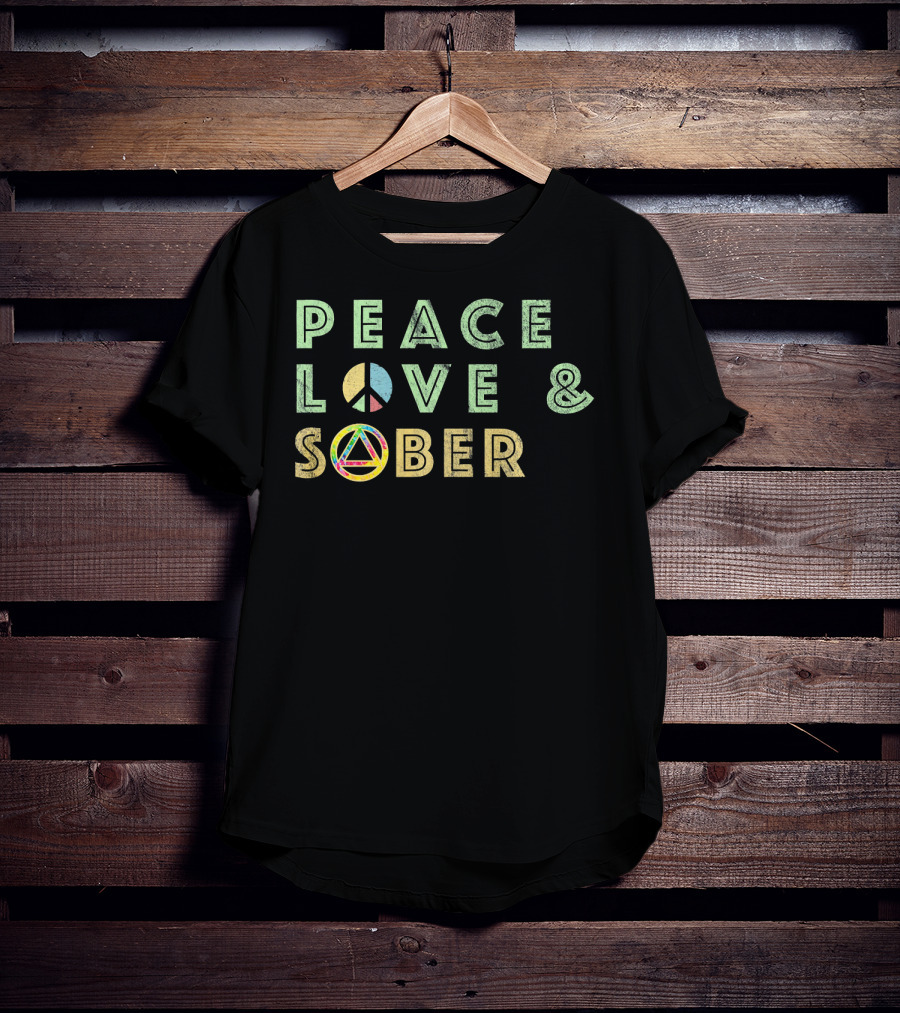 Peace Love And Sober Funny AA Sober Life Rec T-Shirt