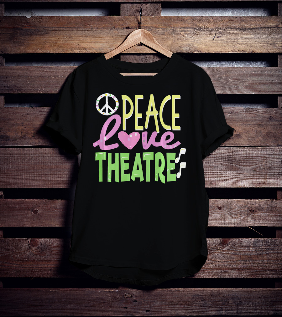 Peace Love Theatre Music Nerd Cute T-Shirt