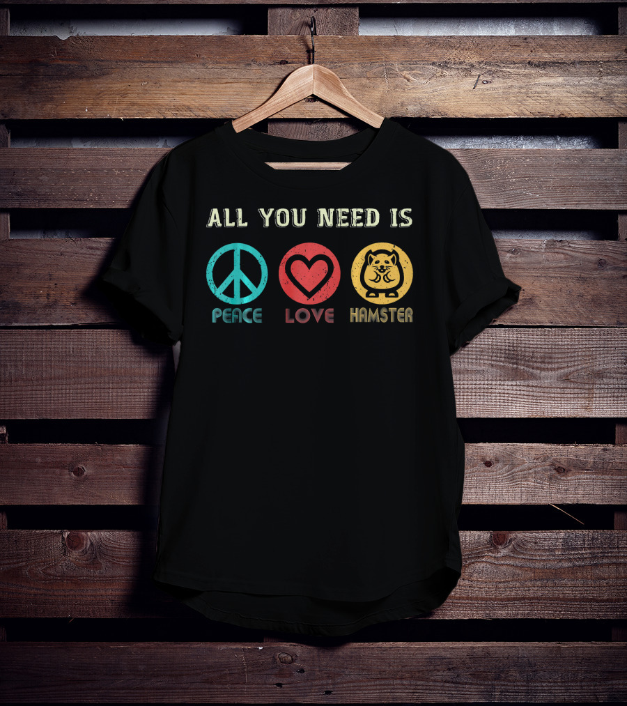 All You Need Is Peace Love And Hamster Peace Symbol Heart Icon Cute Hamster Image T-Shirt