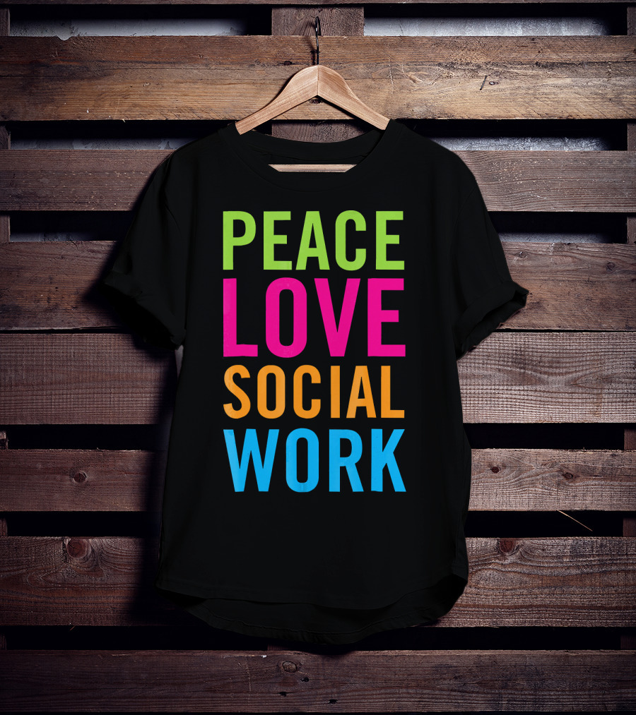Peace Love Social Work Support Help Care T-Shirt