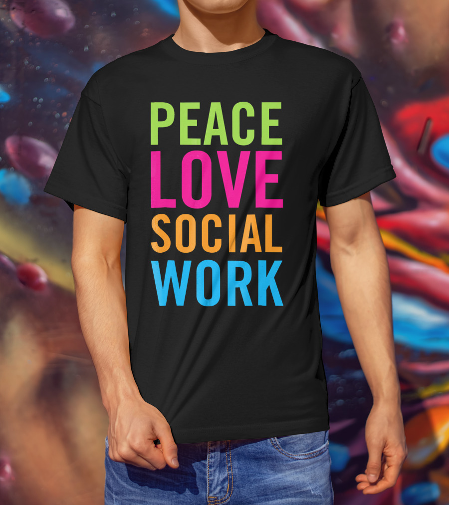 Peace Love Social Work Support Help Care T-Shirt
