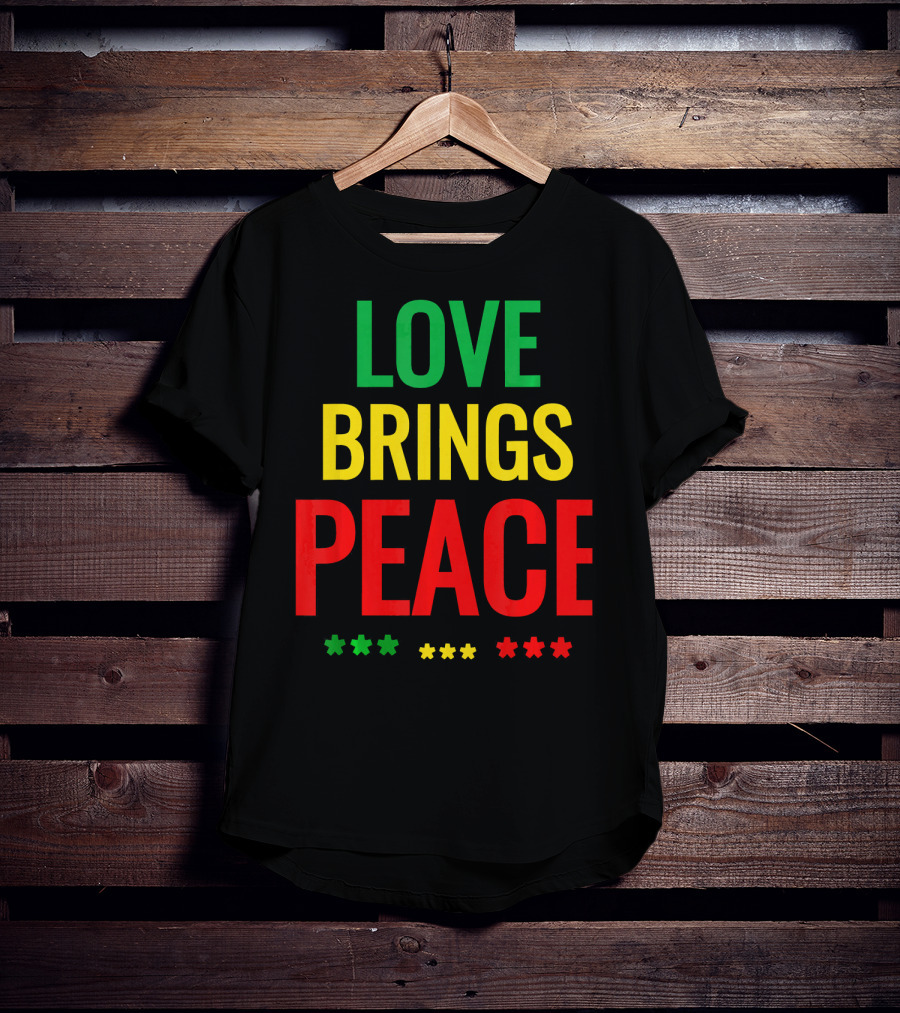 Love Brings Peace Rasta Good Vibe Reggae Colors T-Shirt