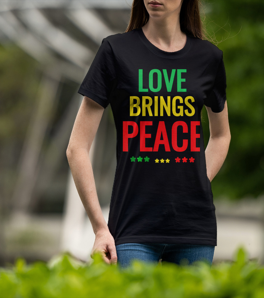 Love Brings Peace Rasta Good Vibe Reggae Colors T-Shirt