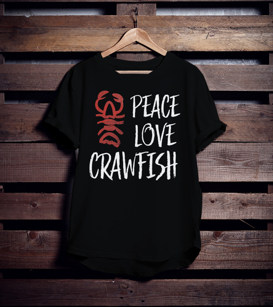 Peace Love Crawfish Boil King T-Shirt