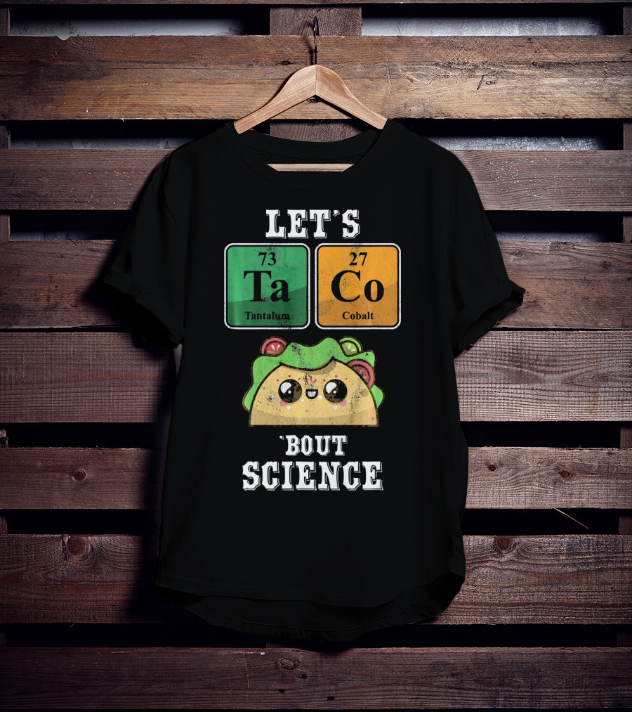 Let's Taco Bout Science Funny Cinco De Science T-Shirt