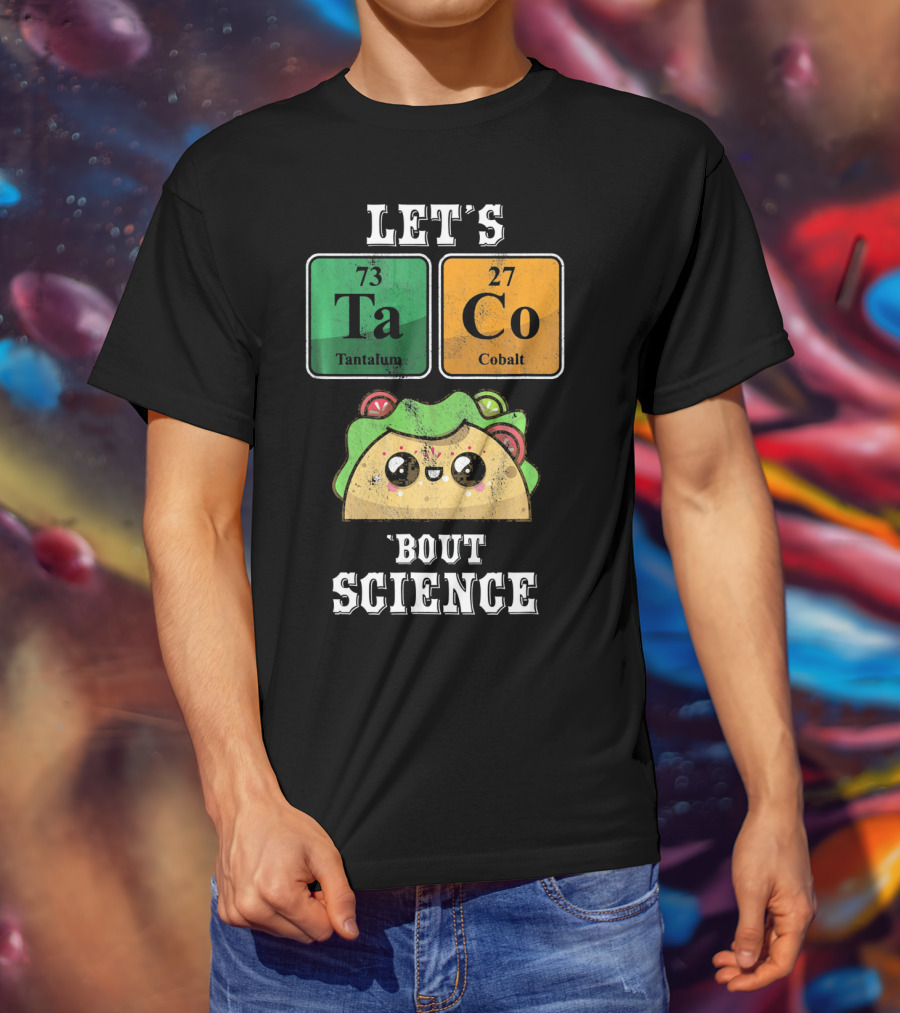 Let's Taco Bout Science Funny Cinco De Science T-Shirt