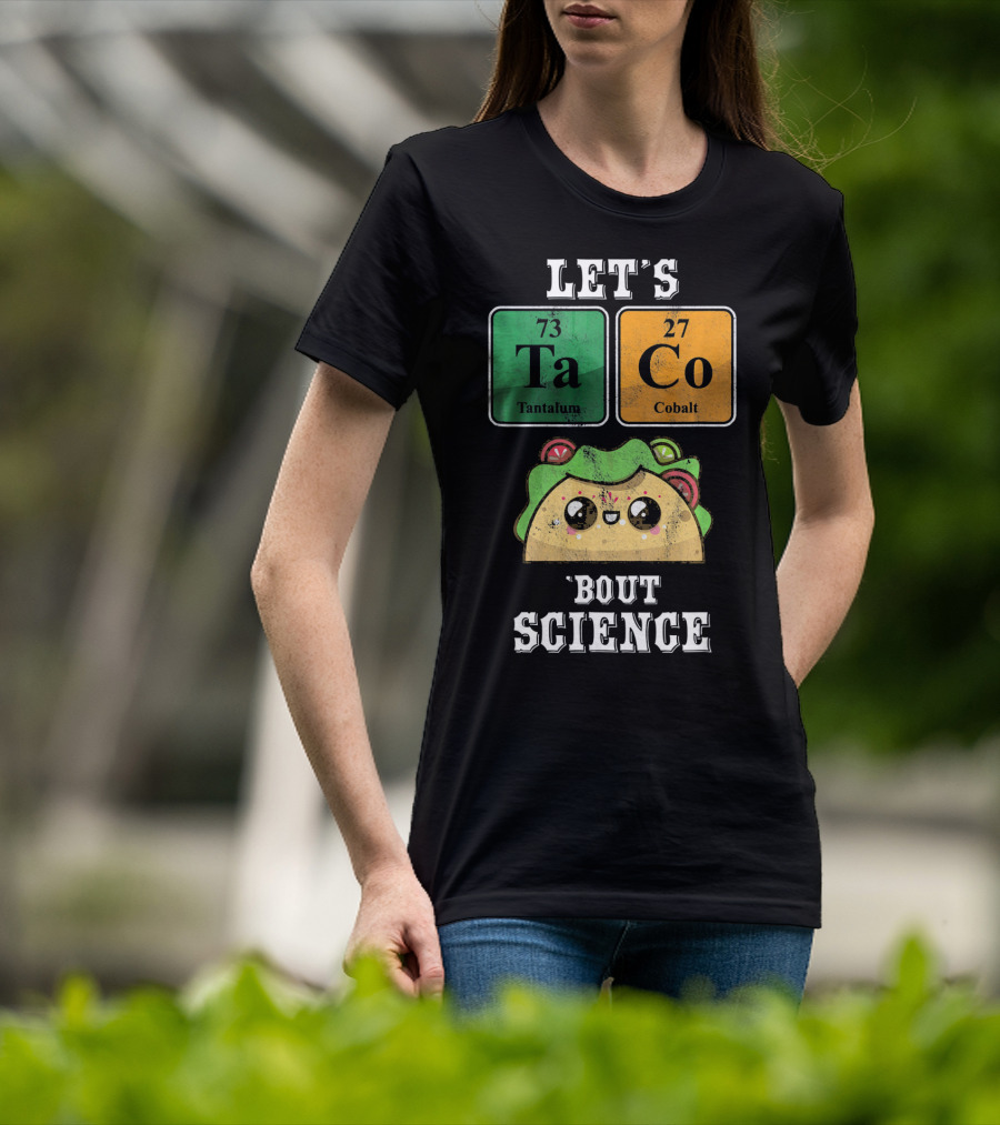 Let's Taco Bout Science Funny Cinco De Science T-Shirt