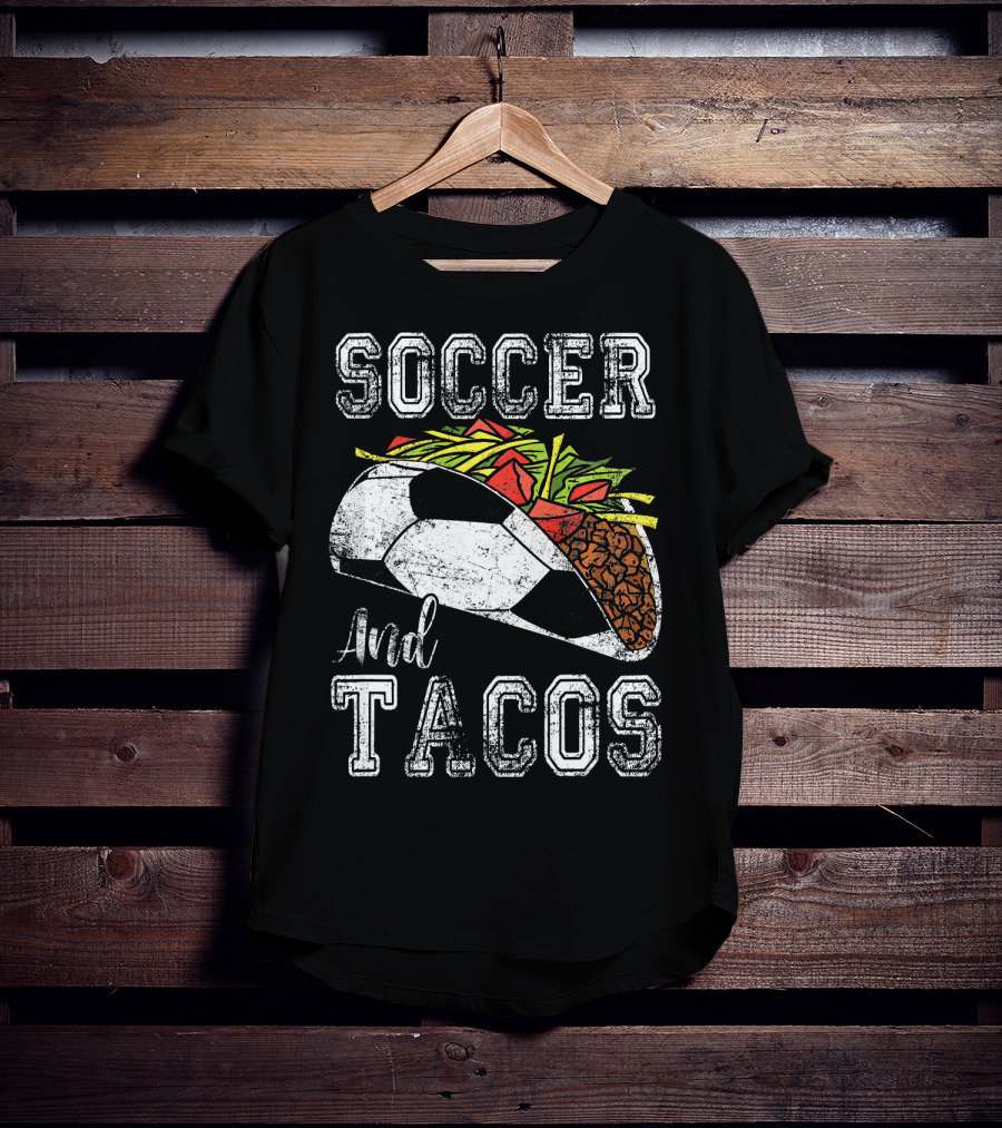 Soccer And Tacos Funny Taco Sports Lovers Delight T-Shirt