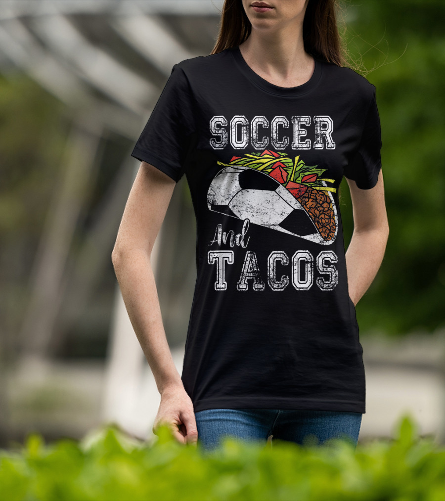 Soccer And Tacos Funny Taco Sports Lovers Delight T-Shirt