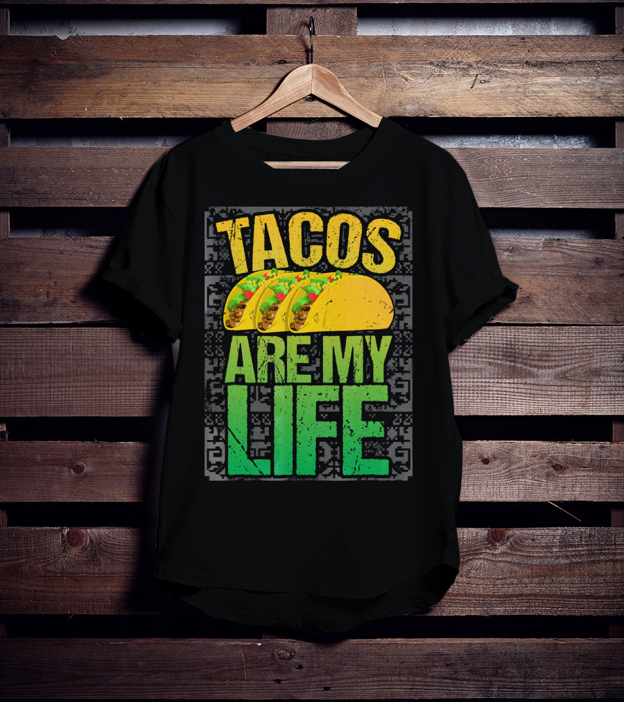 Tacos Are My Life Mexican Food Humor T-Shirt