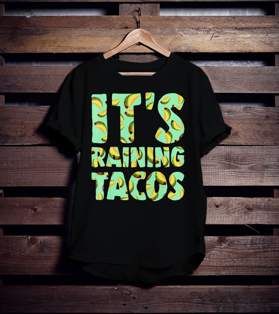 It's Raining Tacos Funny Taco Lovers T-Shirt
