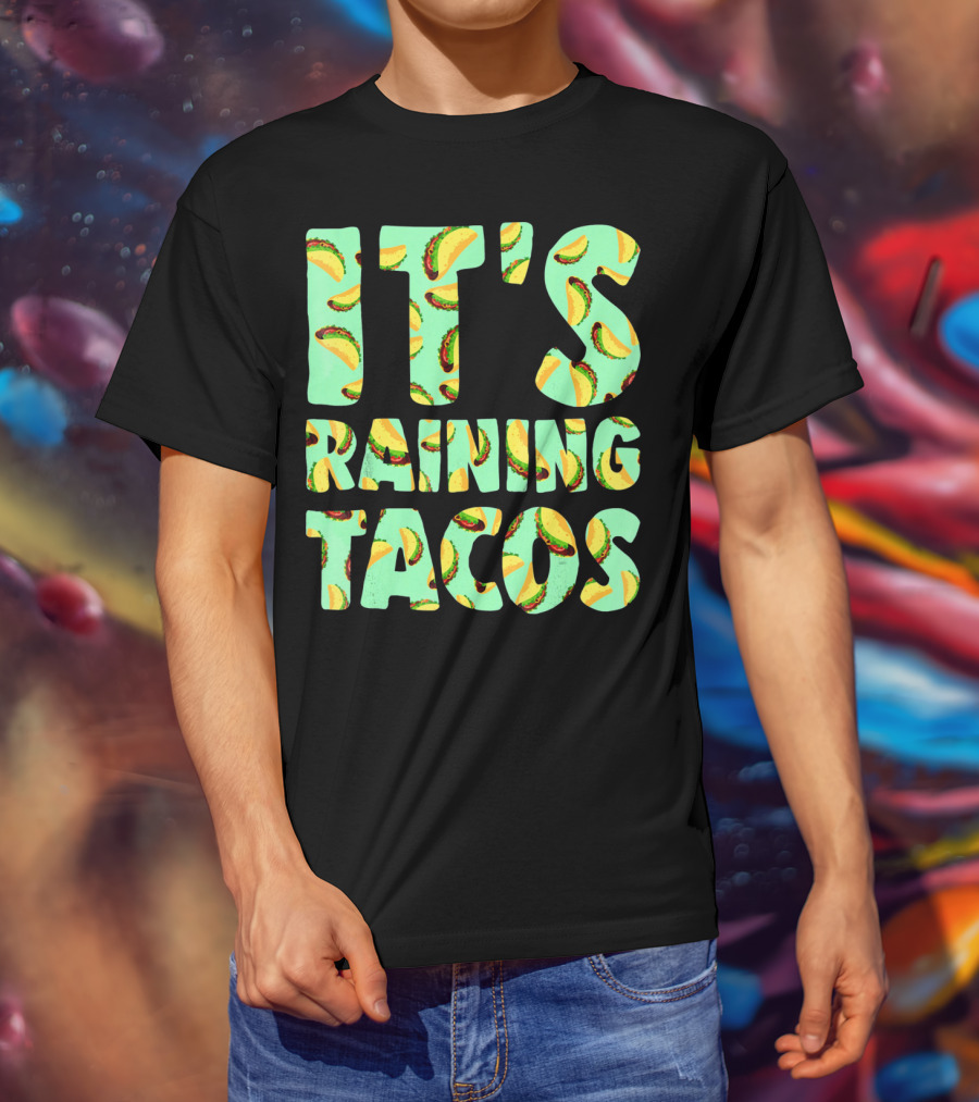 It's Raining Tacos Funny Taco Lovers T-Shirt