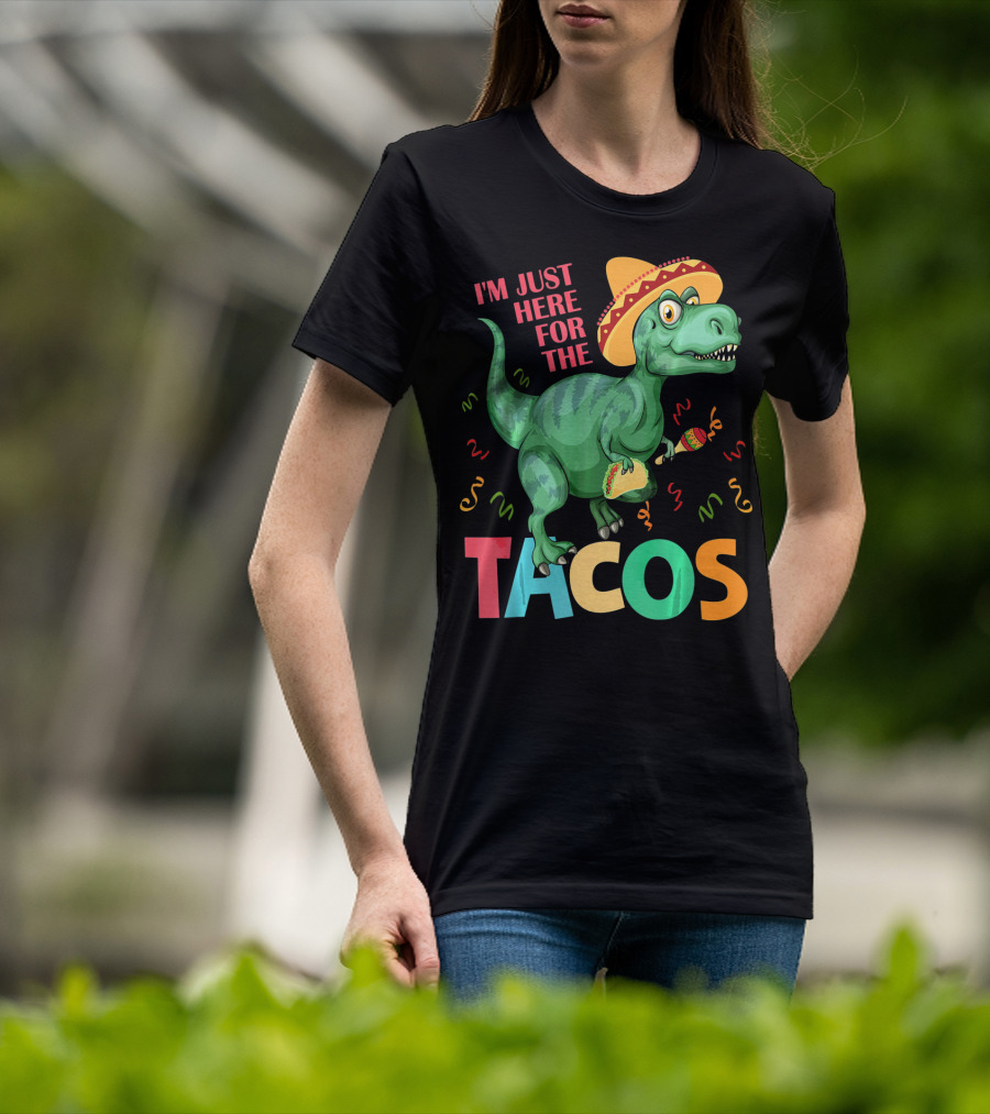 I'm Just Here For The Tacos Rex Cinco Sombrero Fiesta T-Shirt