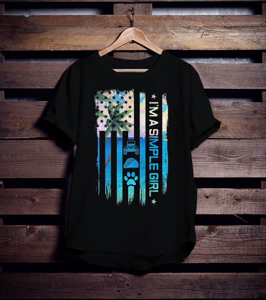 I'm A Simple Girl Jeeps Tacos Dogs American Flag Palm Tree T-Shirt