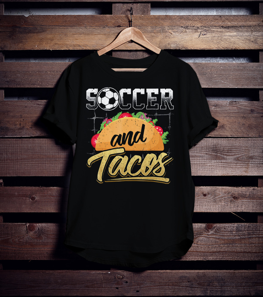 Soccer And Tacos Funny Soccer Mexi Soccer And Tacos T-Shirt
