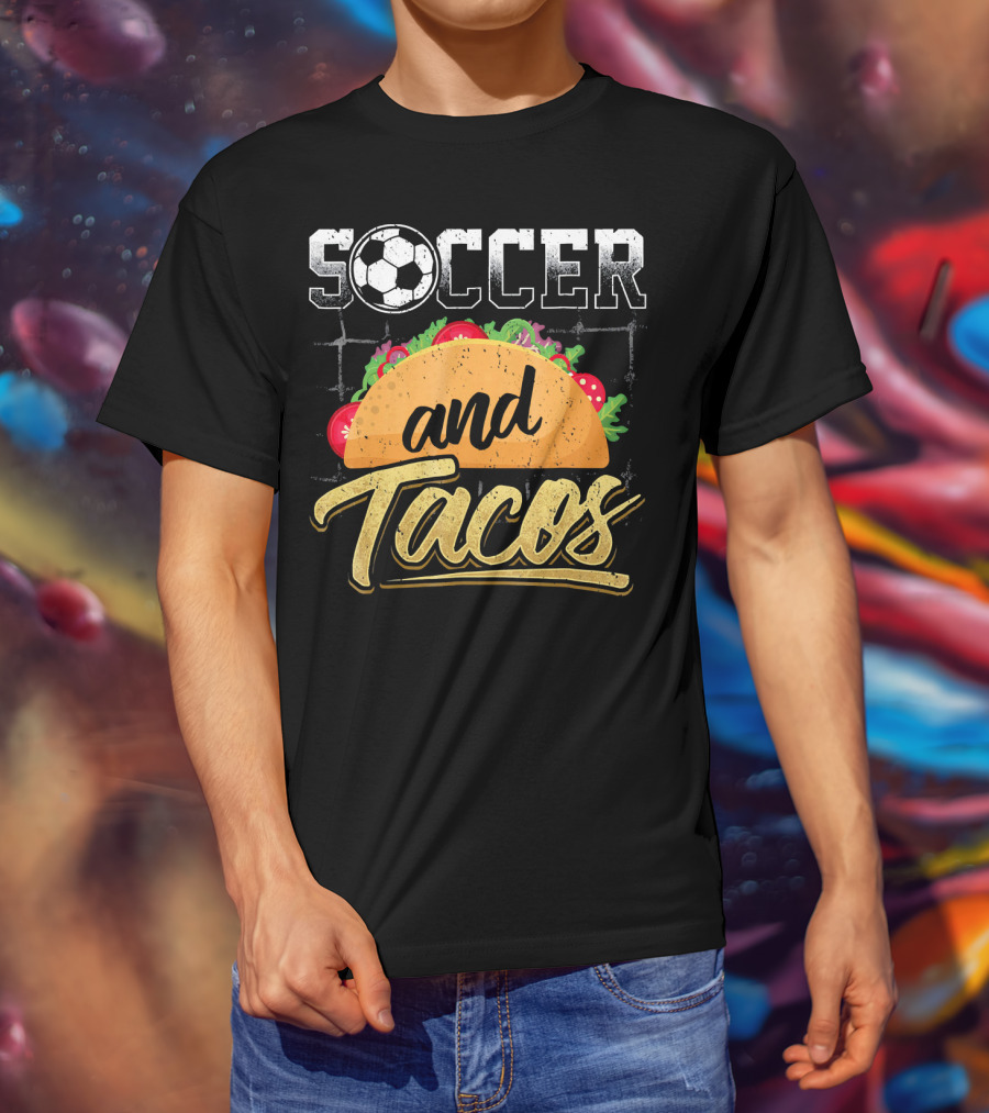 Soccer And Tacos Funny Soccer Mexi Soccer And Tacos T-Shirt