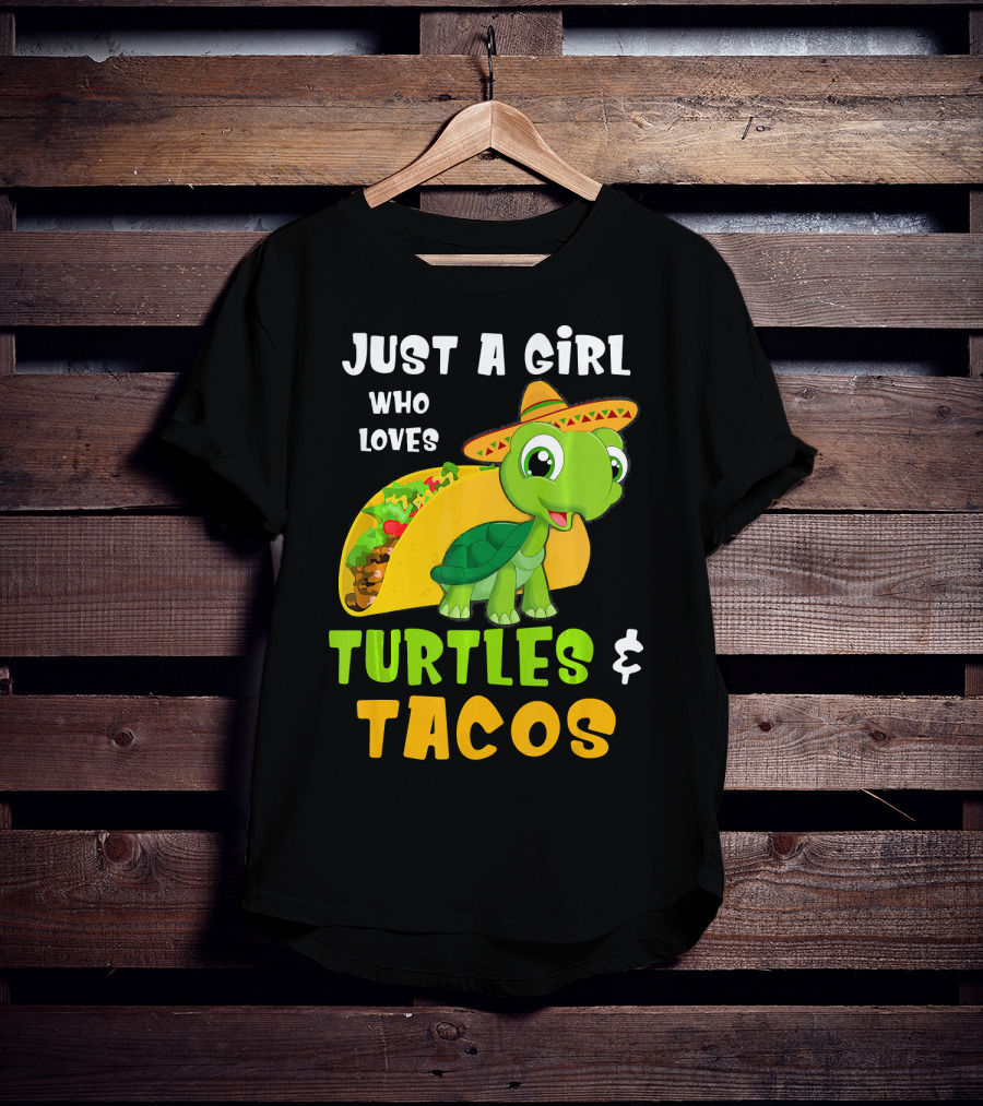 Just A Girl Who Loves Turtles And Tacos Taco Turtle Fun T-Shirt