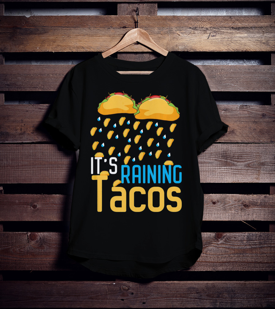 It's Raining Tacos Fun Mexican Food Love T-Shirt