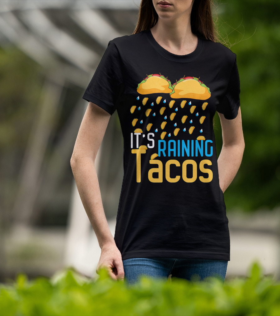 It's Raining Tacos Fun Mexican Food Love T-Shirt