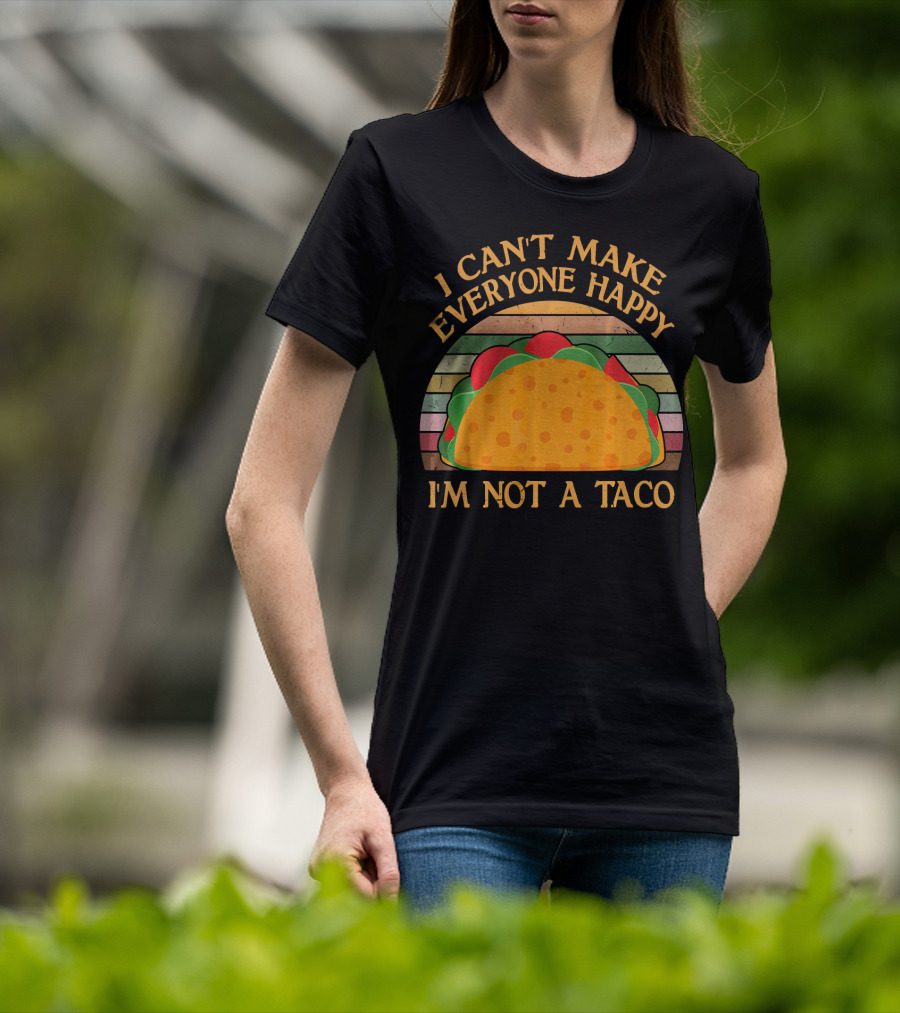 Vintage I Can't Make Everyone Happy I'm Not A Taco T-Shirt
