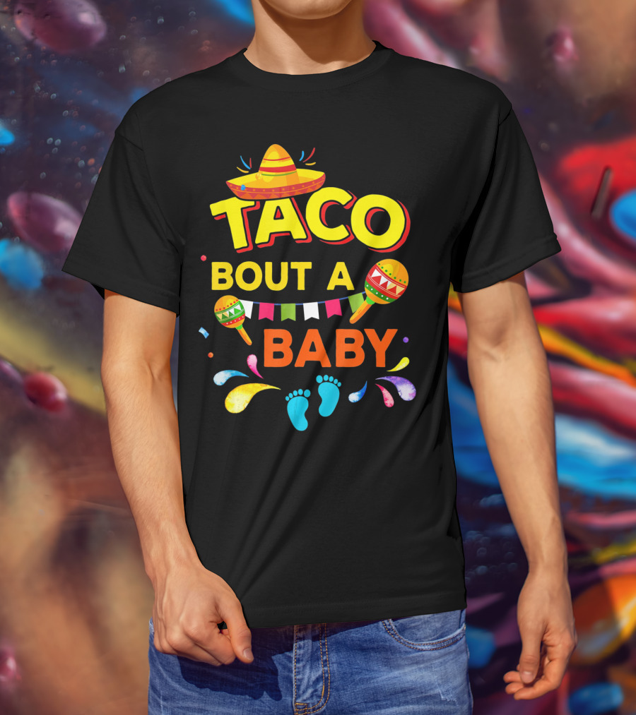 Cinco De Mayo Taco Bout A Baby Boy Pregnan Sombrero Maracas Festive Banner Footprints T-Shirt