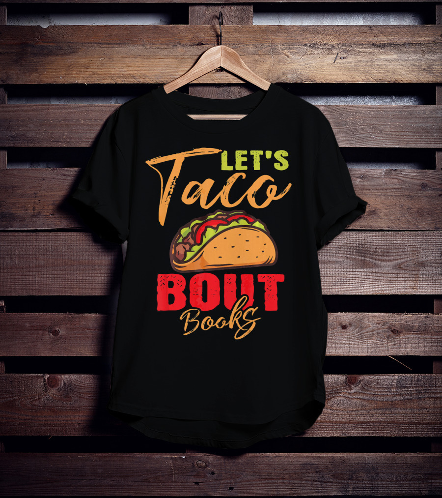 Let's Taco Bout Books Reading Lovers Mexi Fiesta T-Shirt