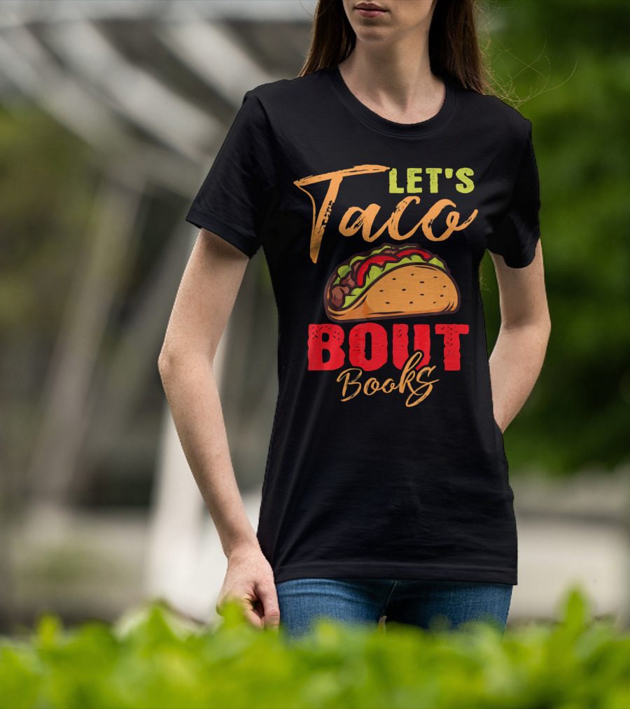 Let's Taco Bout Books Reading Lovers Mexi Fiesta T-Shirt