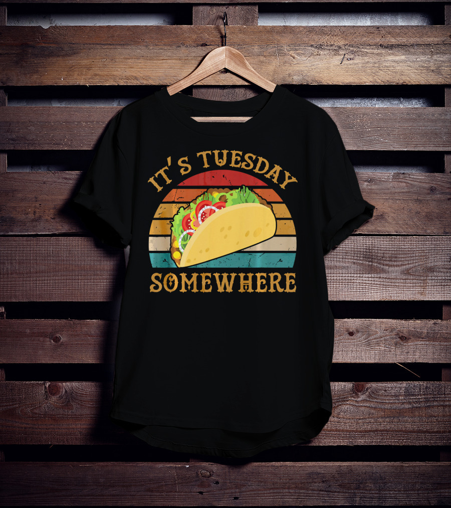 It's Tuesday Somewhere Taco Food T-Shirt
