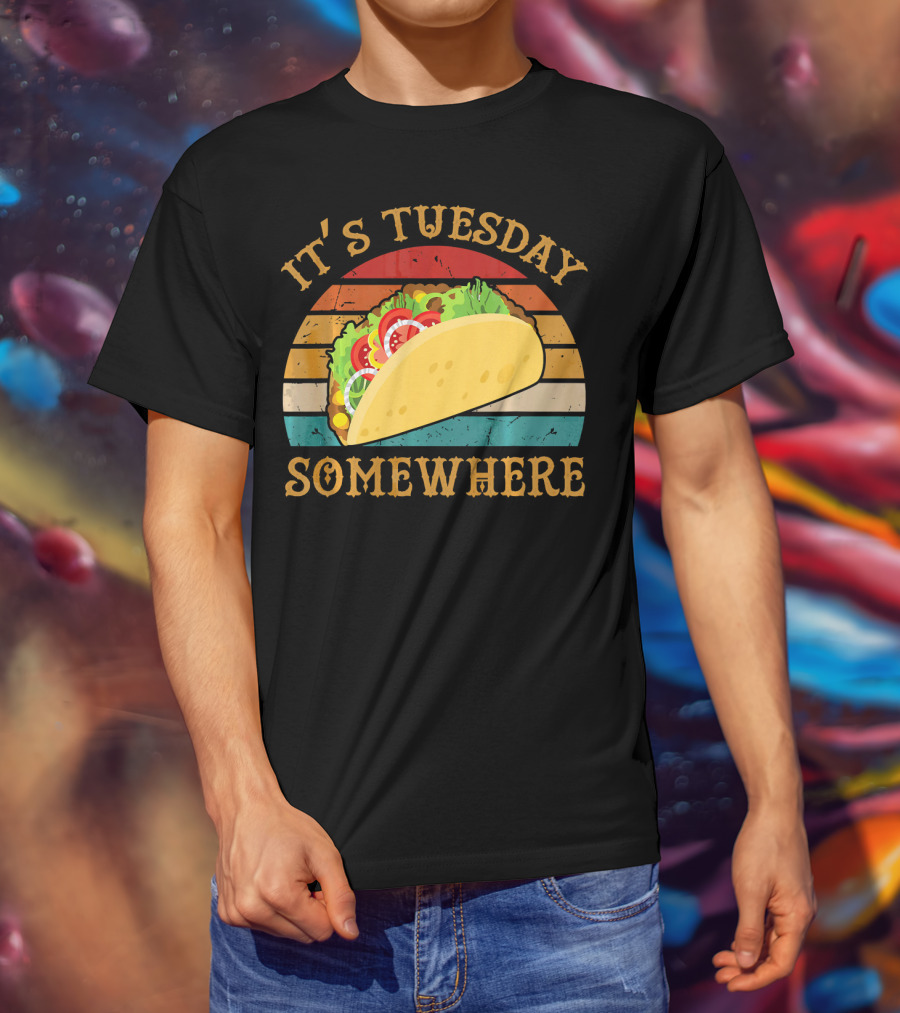 It's Tuesday Somewhere Taco Food T-Shirt